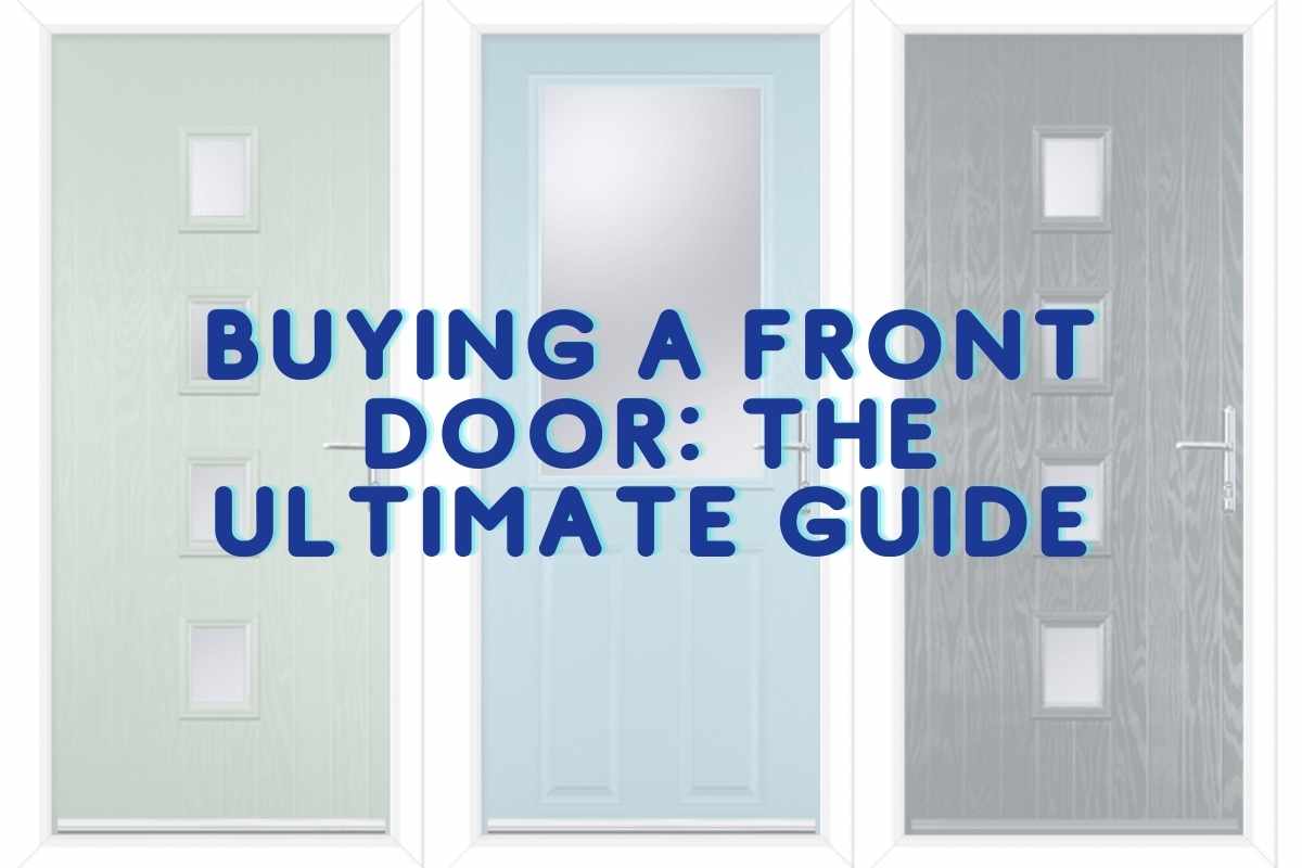 Buying a Front Door: The Ultimate Guide